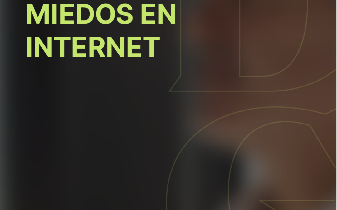 #001 – Triunfa Sobre Tus Miedos en Internet